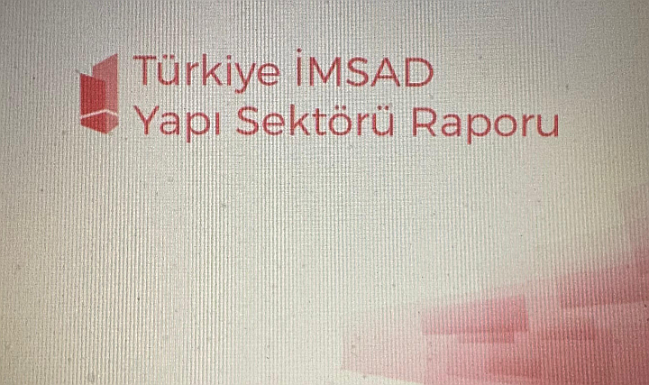 Türkiye İMSAD Yapı Sektörü Raporu 2023 Yayımlandı Türkiye İMSAD Yapı Sektörü Raporu 2023 Yayımlandı