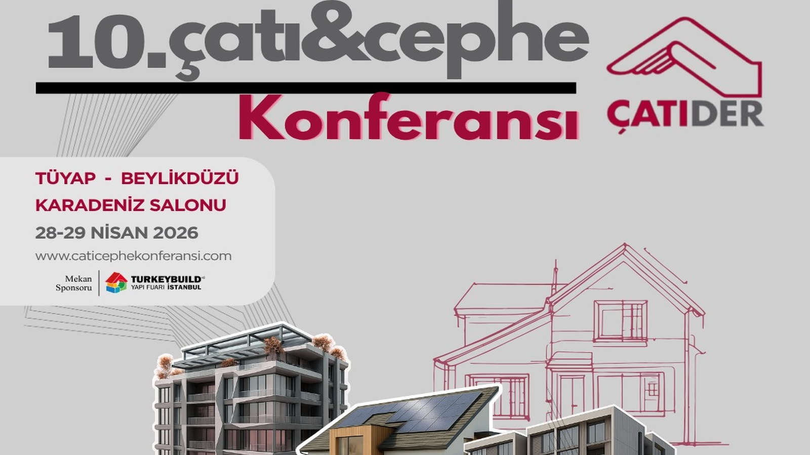 10. Ulusal Çatı ve Cephe Konferansı, Turkeybuild İstanbul Kapsamında Gerçekleştirilecek 10. Ulusal Çatı ve Cephe Konferansı, Turkeybuild İstanbul Kapsamında Gerçekleştirilecek