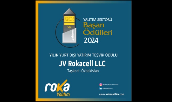 ROKA Yalıtım A.Ş. "Yılın Yurtdışı Yatırım Teşvik Ödülü"ne Layık Görüldü ROKA Yalıtım A.Ş. "Yılın Yurtdışı Yatırım Teşvik Ödülü"ne Layık Görüldü