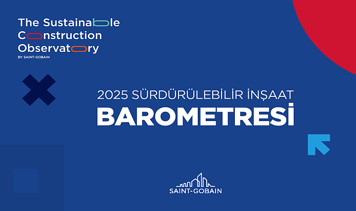 Saint-Gobain Sürdürülebilir İnşaat Barometre Araştırması