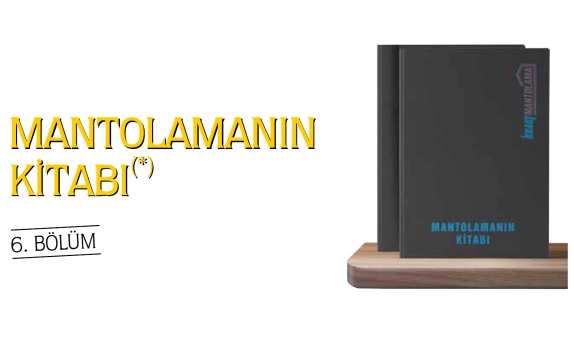 Mantolamanın Kitabı - 6. Bölüm Mantolamanın Kitabı - 6. Bölüm