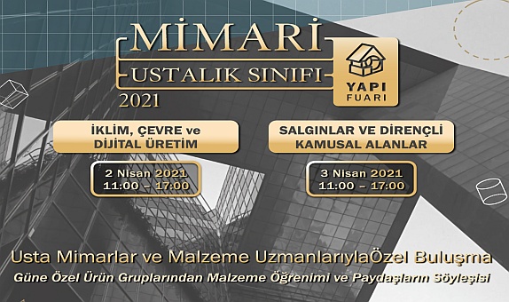 Usta Mimarlar ve Malzeme Uzmanlarıyla Özel Buluşma Yapı Fuarı'nda Usta Mimarlar ve Malzeme Uzmanlarıyla Özel Buluşma Yapı Fuarı'nda