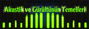 Akustik gürültünün temelleri Akustik gürültünün temelleri